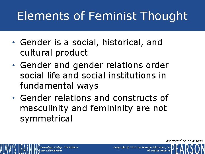 Elements of Feminist Thought • Gender is a social, historical, and cultural product • Elements of Feminist Thought • Gender is a social, historical, and cultural product •