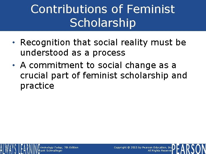 Contributions of Feminist Scholarship • Recognition that social reality must be understood as a Contributions of Feminist Scholarship • Recognition that social reality must be understood as a