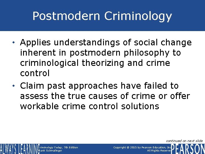 Postmodern Criminology • Applies understandings of social change inherent in postmodern philosophy to criminological Postmodern Criminology • Applies understandings of social change inherent in postmodern philosophy to criminological