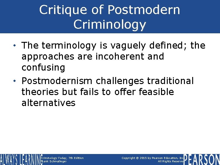 Critique of Postmodern Criminology • The terminology is vaguely defined; the approaches are incoherent Critique of Postmodern Criminology • The terminology is vaguely defined; the approaches are incoherent