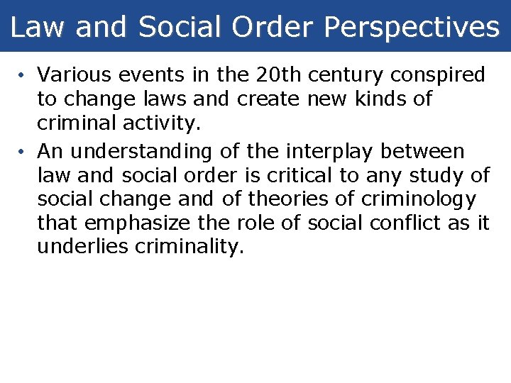 Law and Social Order Perspectives • Various events in the 20 th century conspired Law and Social Order Perspectives • Various events in the 20 th century conspired