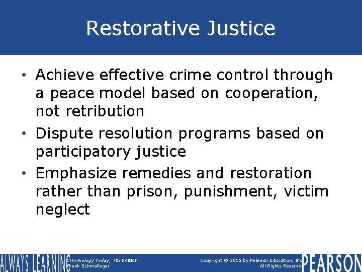 Restorative Justice • Achieve effective crime control through a peace model based on cooperation, Restorative Justice • Achieve effective crime control through a peace model based on cooperation,