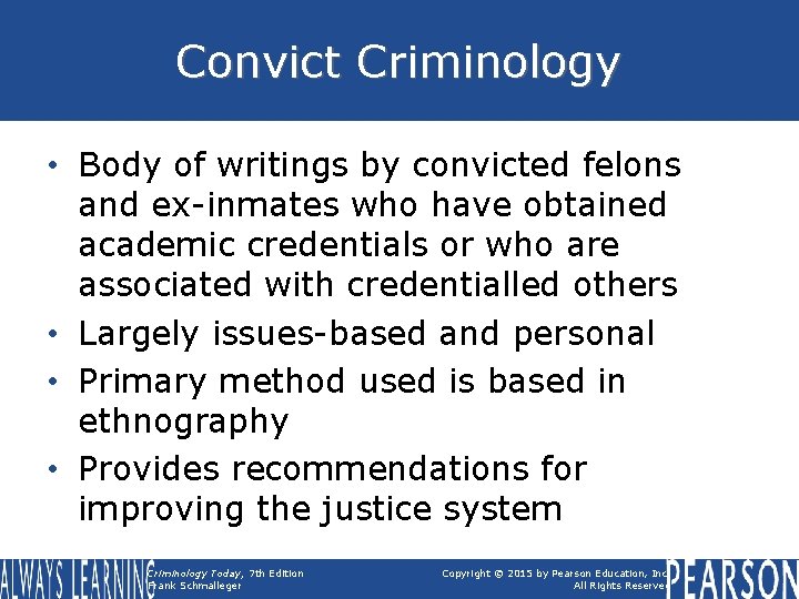 Convict Criminology • Body of writings by convicted felons and ex-inmates who have obtained Convict Criminology • Body of writings by convicted felons and ex-inmates who have obtained