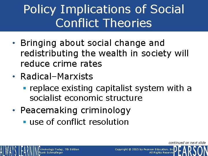Policy Implications of Social Conflict Theories • Bringing about social change and redistributing the Policy Implications of Social Conflict Theories • Bringing about social change and redistributing the