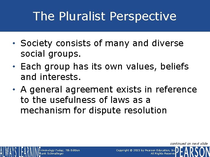 The Pluralist Perspective • Society consists of many and diverse social groups. • Each The Pluralist Perspective • Society consists of many and diverse social groups. • Each