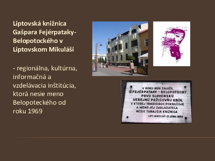 Liptovská knižnica Gašpara Fejérpataky. Belopotockého v Liptovskom Mikuláši - regionálna, kultúrna, informačná a vzdelávacia