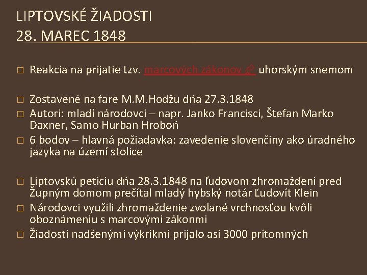 LIPTOVSKÉ ŽIADOSTI 28. MAREC 1848 � Reakcia na prijatie tzv. marcových zákonov uhorským snemom