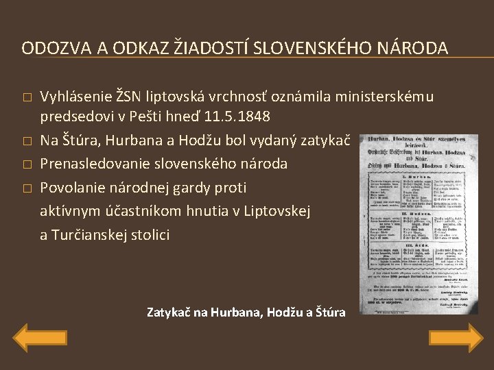 ODOZVA A ODKAZ ŽIADOSTÍ SLOVENSKÉHO NÁRODA � � Vyhlásenie ŽSN liptovská vrchnosť oznámila ministerskému