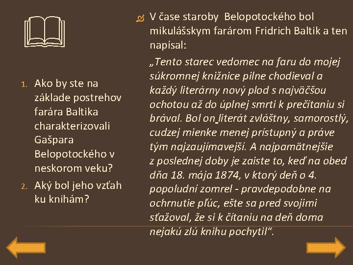  1. 2. Ako by ste na základe postrehov farára Baltika charakterizovali Gašpara Belopotockého