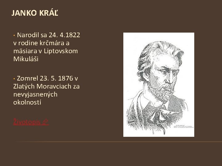 JANKO KRÁĽ • Narodil sa 24. 4. 1822 v rodine krčmára a mäsiara v