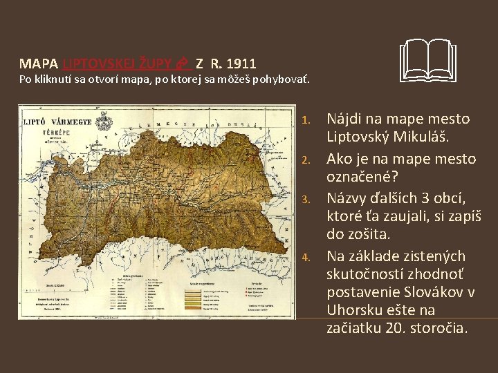 MAPA LIPTOVSKEJ ŽUPY Z R. 1911 Po kliknutí sa otvorí mapa, po ktorej sa