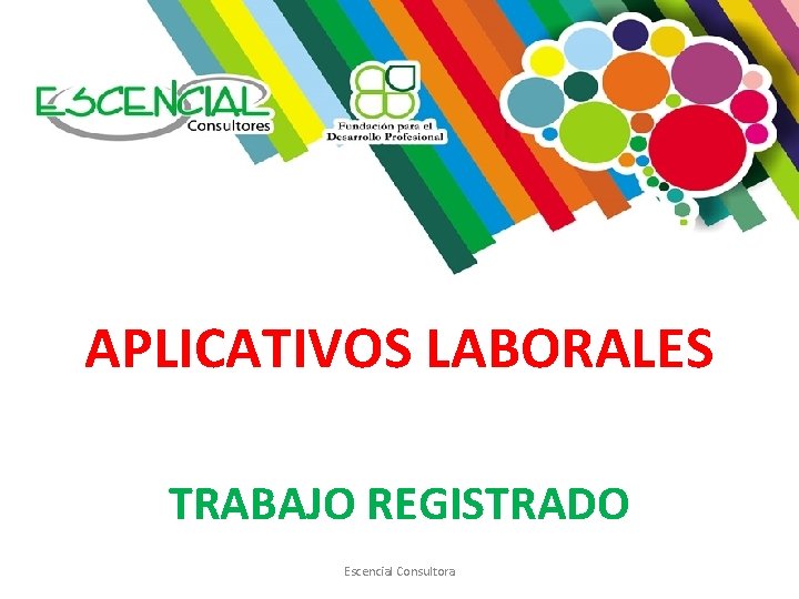 APLICATIVOS LABORALES TRABAJO REGISTRADO Escencial Consultora 