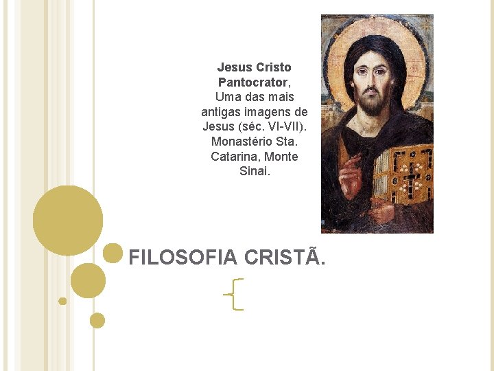 Jesus Cristo Pantocrator, Uma das mais antigas imagens de Jesus (séc. VI-VII). Monastério Sta.