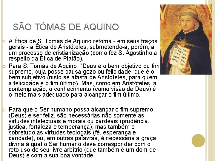 SÃO TÓMAS DE AQUINO A Ética de S. Tomás de Aquino retoma - em
