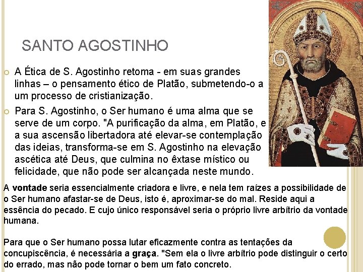 SANTO AGOSTINHO A Ética de S. Agostinho retoma - em suas grandes linhas –