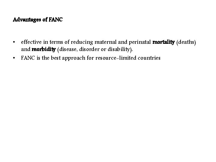 Advantages of FANC • effective in terms of reducing maternal and perinatal mortality (deaths)