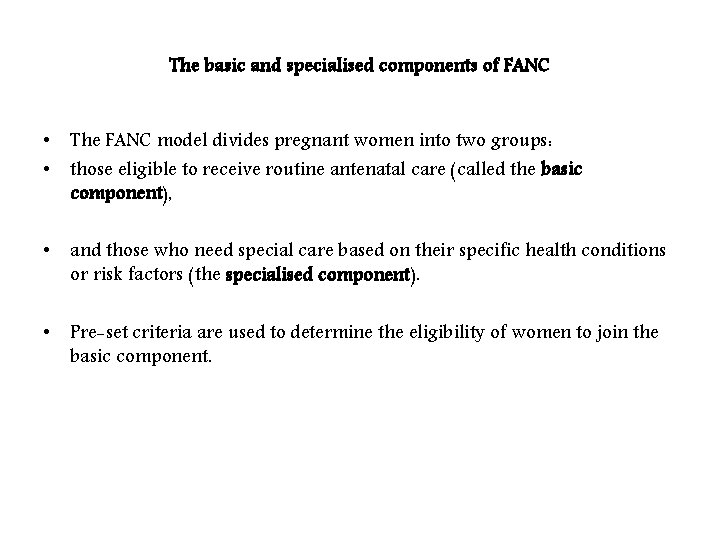 The basic and specialised components of FANC • The FANC model divides pregnant women