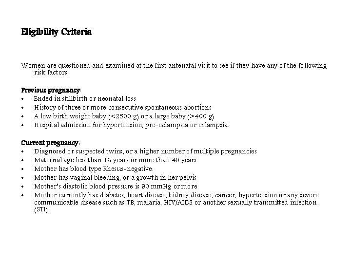 Eligibility Criteria Women are questioned and examined at the first antenatal visit to see