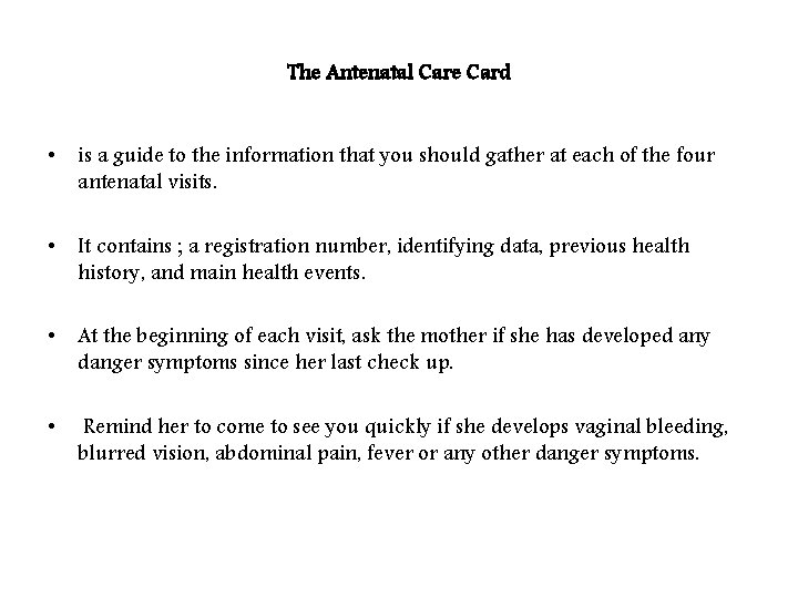 The Antenatal Care Card • is a guide to the information that you should