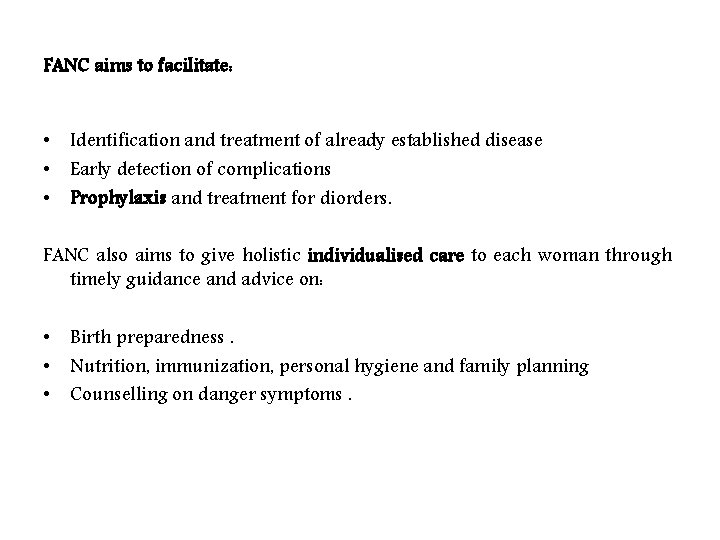 FANC aims to facilitate: • Identification and treatment of already established disease • Early