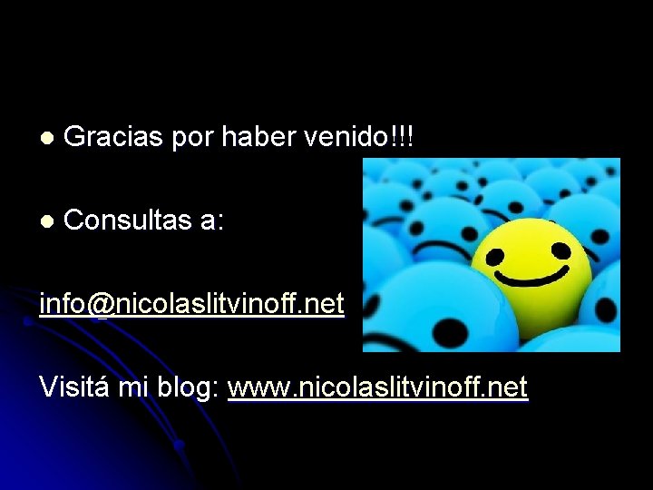 l Gracias por haber venido!!! l Consultas a: info@nicolaslitvinoff. net Visitá mi blog: www.