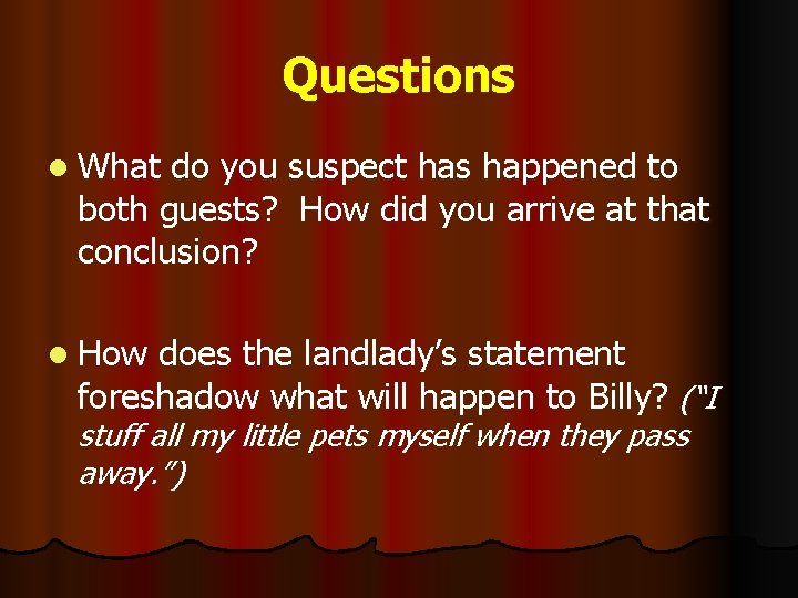 Questions l What do you suspect has happened to both guests? How did you Questions l What do you suspect has happened to both guests? How did you