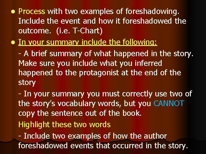 Process with two examples of foreshadowing. Include the event and how it foreshadowed the Process with two examples of foreshadowing. Include the event and how it foreshadowed the