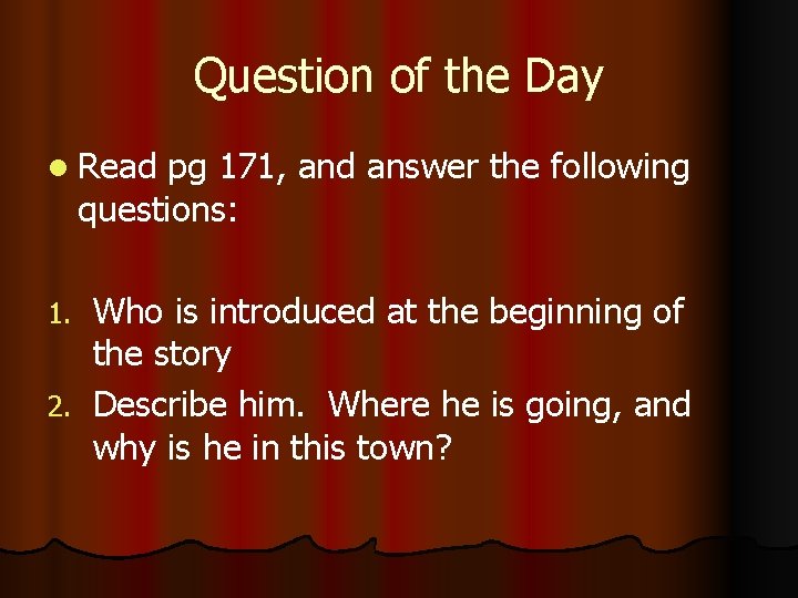 Question of the Day l Read pg 171, and answer the following questions: Who Question of the Day l Read pg 171, and answer the following questions: Who
