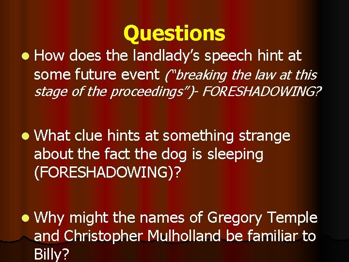 l How Questions does the landlady’s speech hint at some future event (“breaking the l How Questions does the landlady’s speech hint at some future event (“breaking the