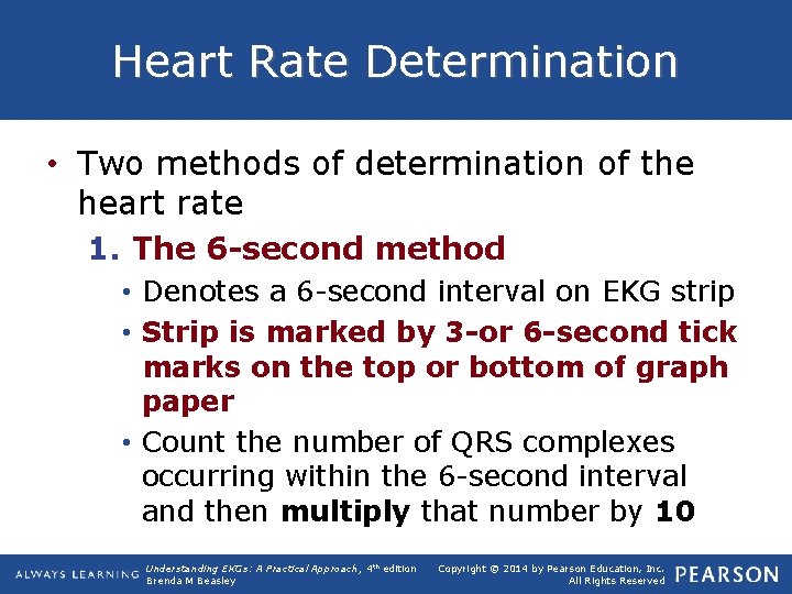 Heart Rate Determination • Two methods of determination of the heart rate 1. The