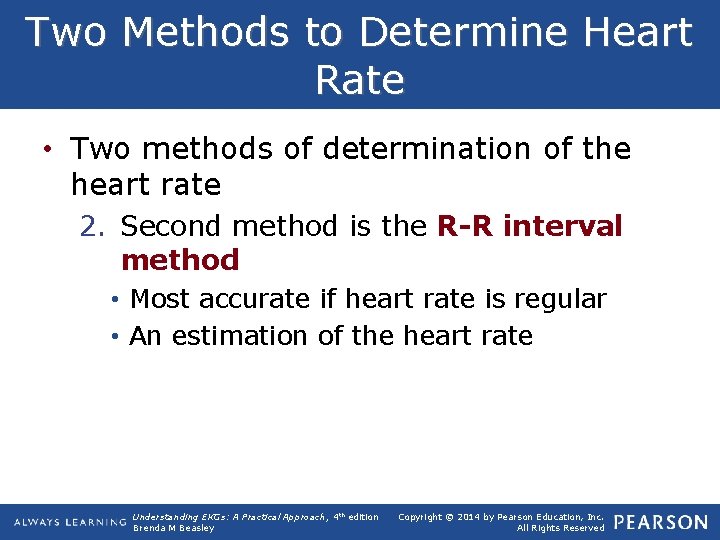 Two Methods to Determine Heart Rate • Two methods of determination of the heart