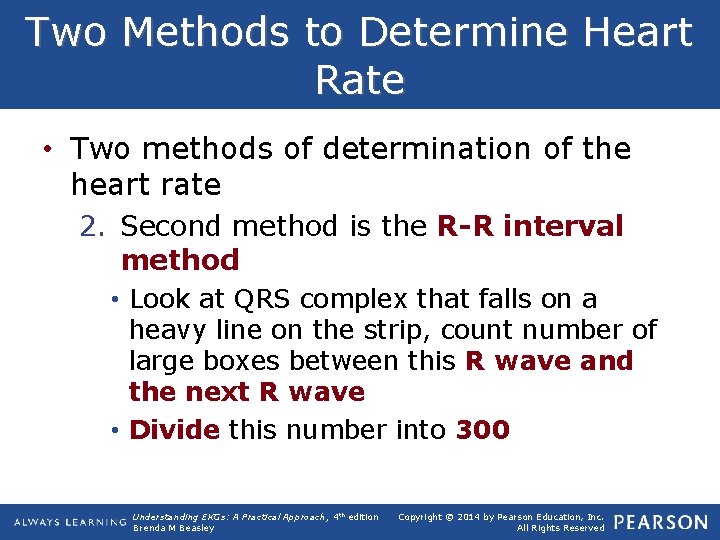 Two Methods to Determine Heart Rate • Two methods of determination of the heart