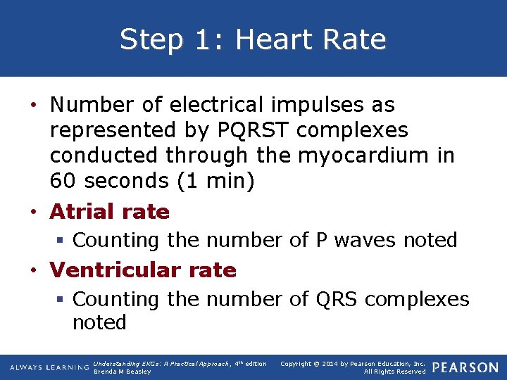 Step 1: Heart Rate • Number of electrical impulses as represented by PQRST complexes