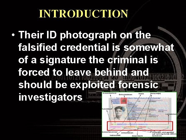 INTRODUCTION • Their ID photograph on the falsified credential is somewhat of a signature