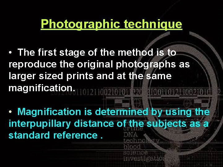 Photographic technique • The first stage of the method is to reproduce the original