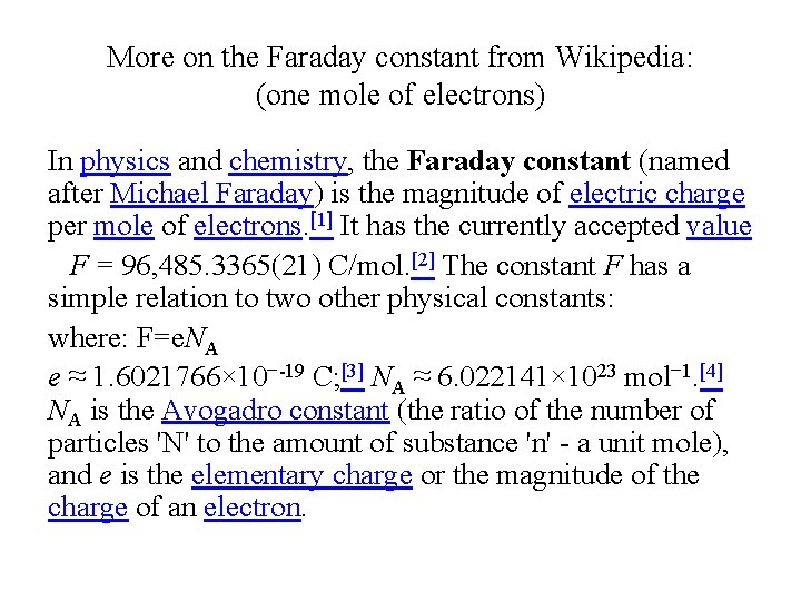 More on the Faraday constant from Wikipedia: (one mole of electrons) In physics and