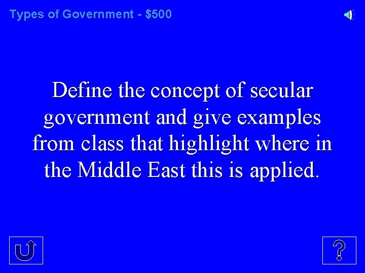 Types of Government - $500 Define the concept of secular government and give examples