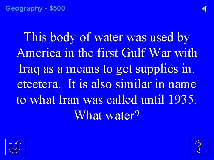 Geography - $500 This body of water was used by America in the first