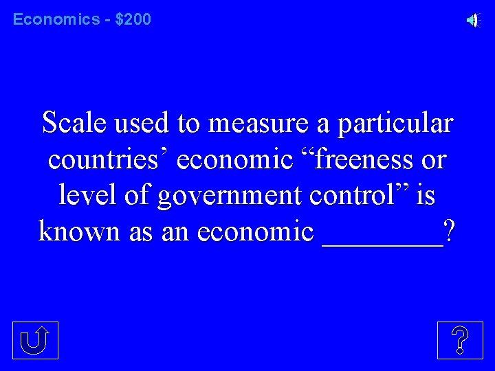 Economics - $200 Scale used to measure a particular countries’ economic “freeness or level