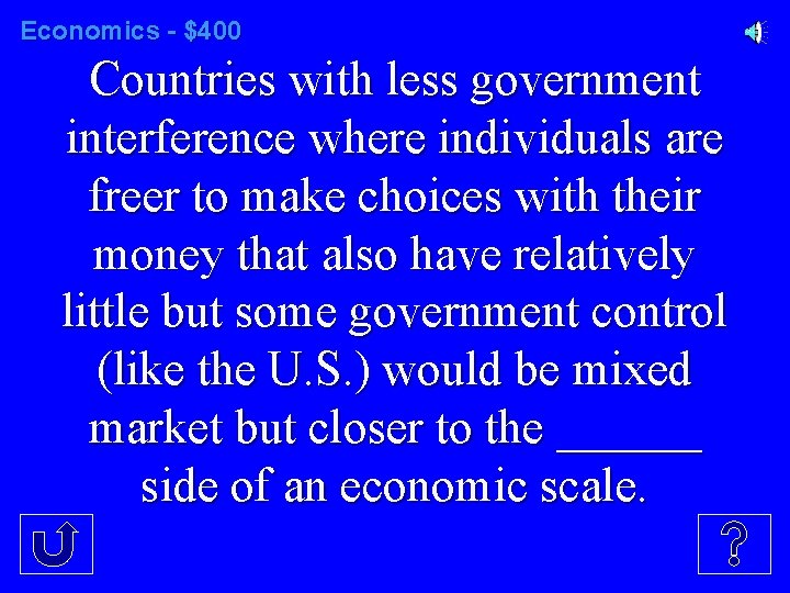 Economics - $400 Countries with less government interference where individuals are freer to make