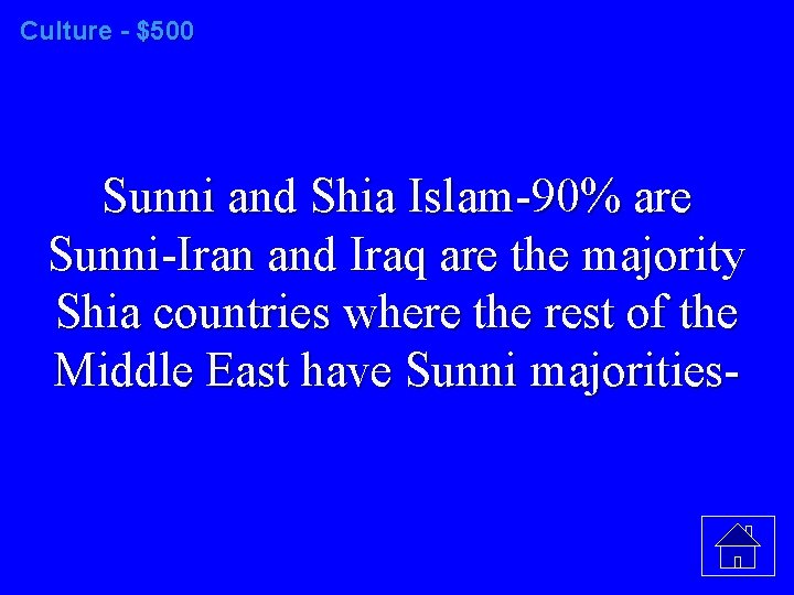 Culture - $500 Sunni and Shia Islam-90% are Sunni-Iran and Iraq are the majority