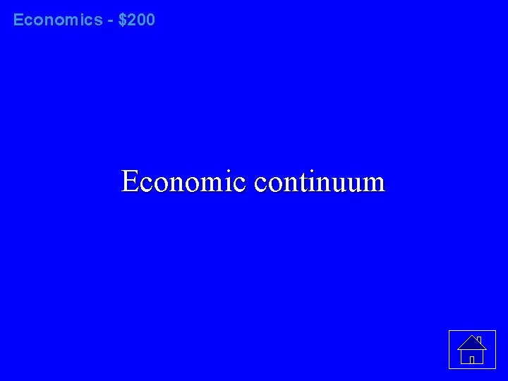 Economics - $200 Economic continuum 