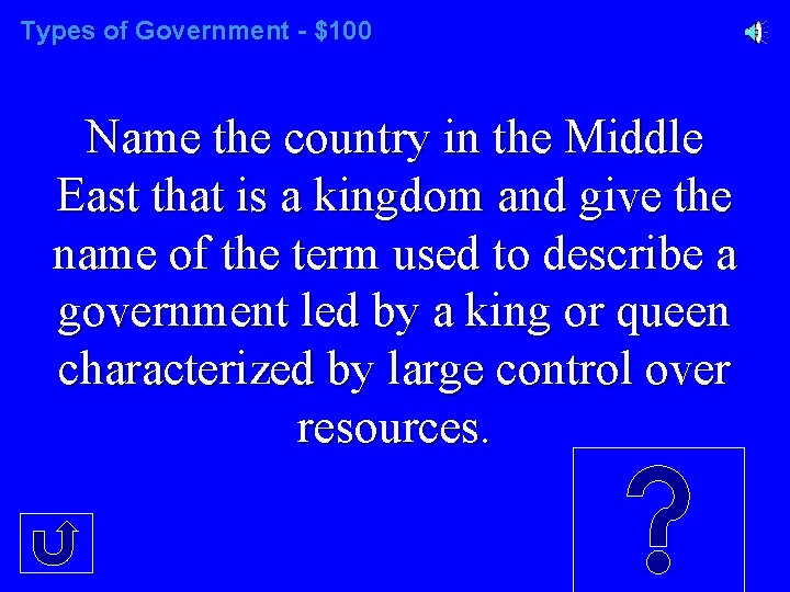 Types of Government - $100 Name the country in the Middle East that is