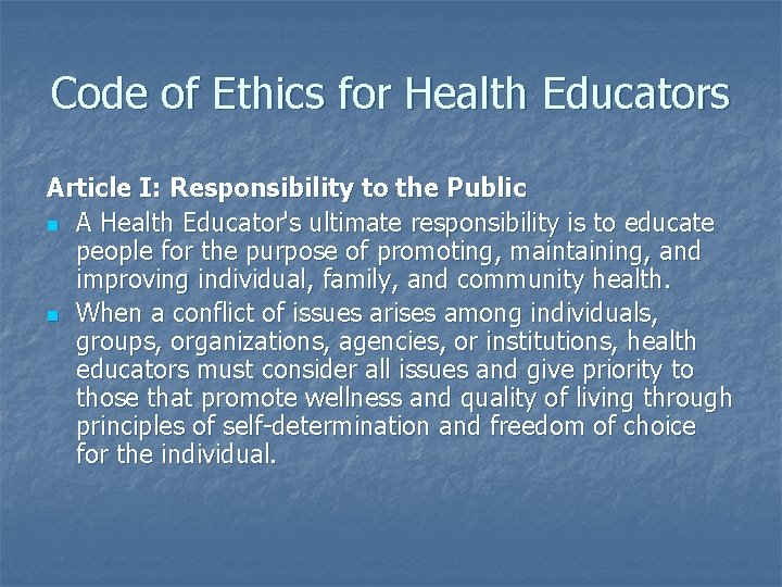 Code of Ethics for Health Educators Article I: Responsibility to the Public n A