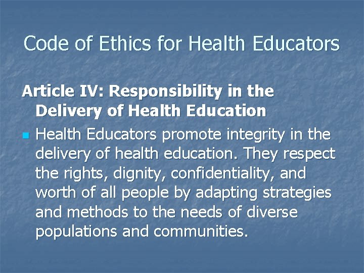 Code of Ethics for Health Educators Article IV: Responsibility in the Delivery of Health