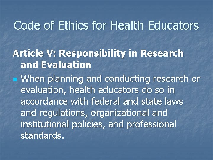 Code of Ethics for Health Educators Article V: Responsibility in Research and Evaluation n