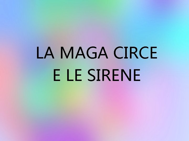 LA MAGA CIRCE E LE SIRENE 