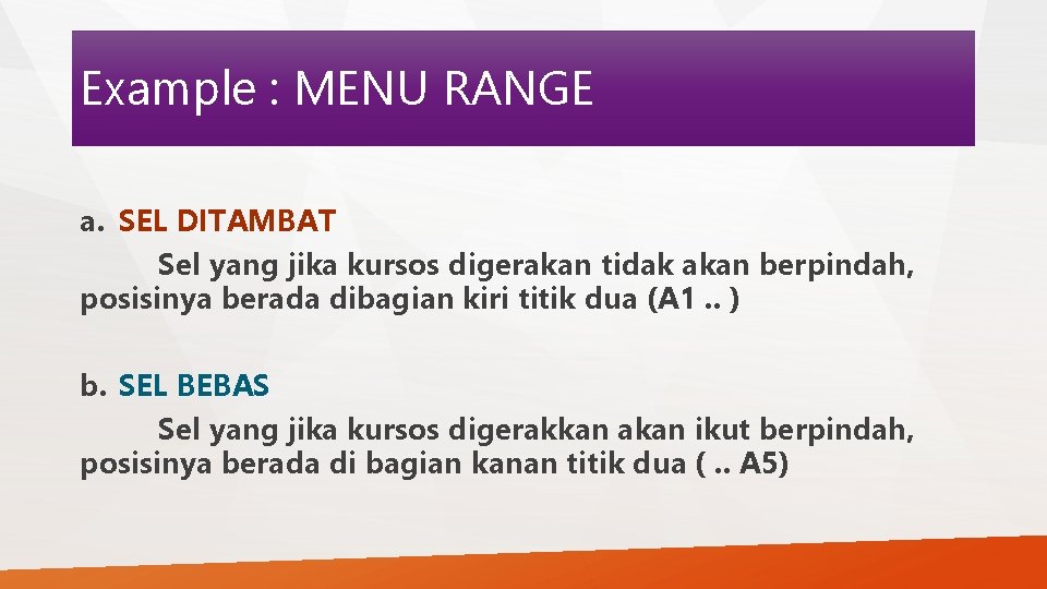 Example : MENU RANGE a. SEL DITAMBAT Sel yang jika kursos digerakan tidak akan
