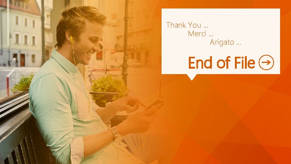 Thank You … Merci … Arigato … End of File 