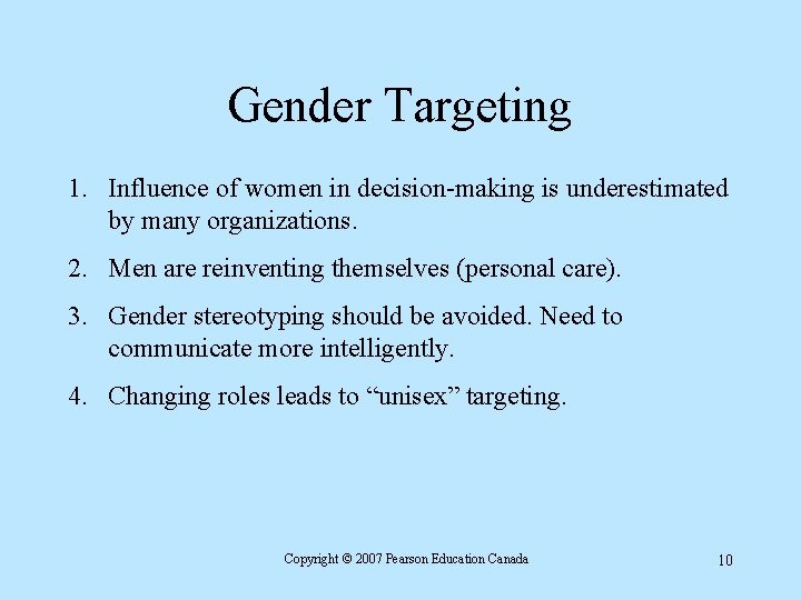Gender Targeting 1. Influence of women in decision-making is underestimated by many organizations. 2.